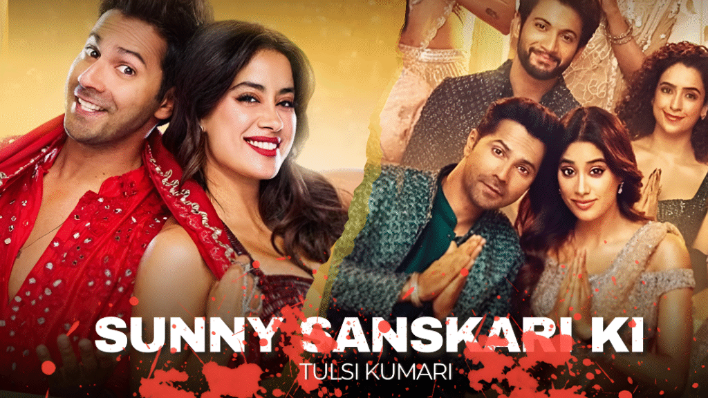 Sunny Sanskari Ki Tulsi Kumari Reviews: ₹80 crores Budgets, Star Cast, Production house and Big-screen Vision