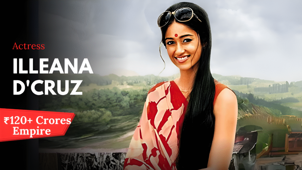 Ileana D’Cruz Net Worth 2025: ₹110–120 Crore Empire, Film Charges, Brand Endorsements, Luxurious House & Premium Car Collection