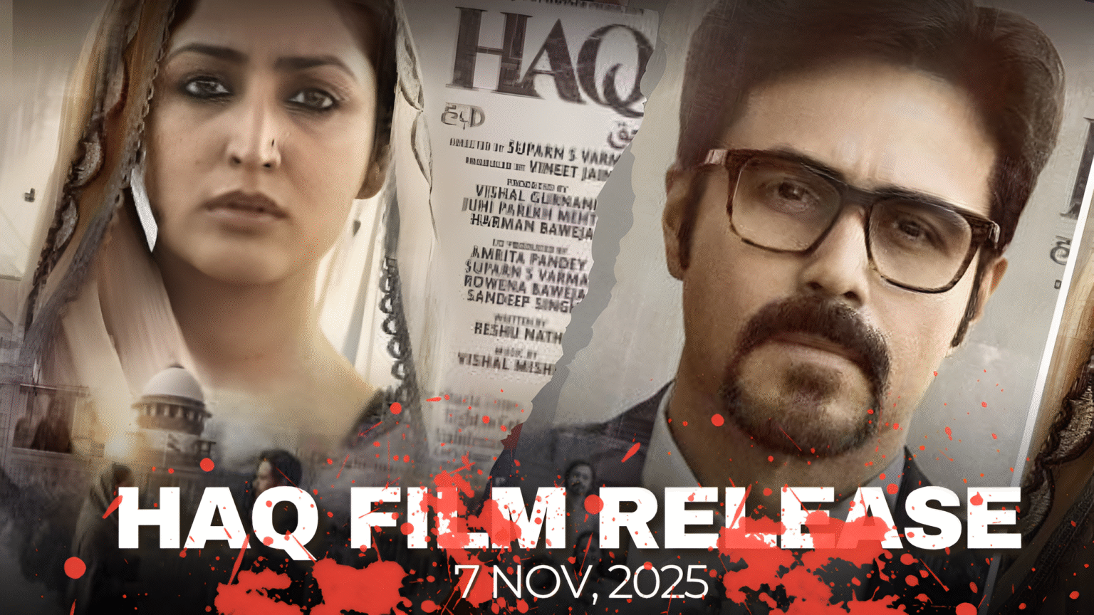 Haq (2025) Movie Reviews: Yami Gautam & Emraan Hashmi Film Review, Budget, Production Scale, Storyline & Big-Screen Vision
